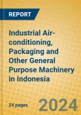 Industrial Air-conditioning, Packaging and Other General Purpose Machinery in Indonesia- Product Image