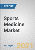 Sports Medicine: Technologies and Global Markets 2021-2026- Product Image