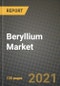 Beryllium Market Review 2021 and Strategic Plan for 2022 - Insights, Trends, Competition, Growth Opportunities, Market Size, Market Share Data and Analysis Outlook to 2028 - Product Thumbnail Image