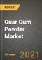 Guar Gum Powder Market Review 2021 and Strategic Plan for 2022 - Insights, Trends, Competition, Growth Opportunities, Market Size, Market Share Data and Analysis Outlook to 2028 - Product Image