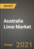 Australia Lime Market Review 2021 and Strategic Plan for 2022 - Insights, Trends, Competition, Growth Opportunities, Market Size, Market Share Data and Analysis Outlook to 2028- Product Image