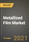 Metallized Film Market Review 2021 and Strategic Plan for 2022 - Insights, Trends, Competition, Growth Opportunities, Market Size, Market Share Data and Analysis Outlook to 2028 - Product Image