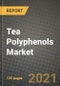 Tea Polyphenols Market Review 2021 and Strategic Plan for 2022 - Insights, Trends, Competition, Growth Opportunities, Market Size, Market Share Data and Analysis Outlook to 2028 - Product Image