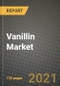Vanillin Market Review 2021 and Strategic Plan for 2022 - Insights, Trends, Competition, Growth Opportunities, Market Size, Market Share Data and Analysis Outlook to 2028 - Product Thumbnail Image