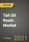 Tall Oil Rosin Market Review 2021 and Strategic Plan for 2022 - Insights, Trends, Competition, Growth Opportunities, Market Size, Market Share Data and Analysis Outlook to 2028 - Product Image