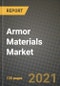 Armor Materials Market Review 2021 and Strategic Plan for 2022 - Insights, Trends, Competition, Growth Opportunities, Market Size, Market Share Data and Analysis Outlook to 2028 - Product Image