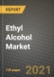 Ethyl Alcohol Market Review 2021 and Strategic Plan for 2022 - Insights, Trends, Competition, Growth Opportunities, Market Size, Market Share Data and Analysis Outlook to 2028 - Product Image