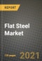 Flat Steel Market Review 2021 and Strategic Plan for 2022 - Insights, Trends, Competition, Growth Opportunities, Market Size, Market Share Data and Analysis Outlook to 2028 - Product Image