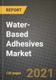 Water-Based Adhesives Market Review 2021 and Strategic Plan for 2022 - Insights, Trends, Competition, Growth Opportunities, Market Size, Market Share Data and Analysis Outlook to 2028- Product Image