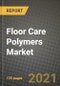Floor Care Polymers Market Review 2021 and Strategic Plan for 2022 - Insights, Trends, Competition, Growth Opportunities, Market Size, Market Share Data and Analysis Outlook to 2028 - Product Image