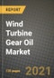 Wind Turbine Gear Oil Market Review 2021 and Strategic Plan for 2022 - Insights, Trends, Competition, Growth Opportunities, Market Size, Market Share Data and Analysis Outlook to 2028 - Product Thumbnail Image