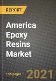 America Epoxy Resins Market Review 2021 and Strategic Plan for 2022 - Insights, Trends, Competition, Growth Opportunities, Market Size, Market Share Data and Analysis Outlook to 2028- Product Image