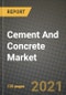 Cement And Concrete Market Review 2021 and Strategic Plan for 2022 - Insights, Trends, Competition, Growth Opportunities, Market Size, Market Share Data and Analysis Outlook to 2028 - Product Image