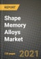 Shape Memory Alloys Market Review 2021 and Strategic Plan for 2022 - Insights, Trends, Competition, Growth Opportunities, Market Size, Market Share Data and Analysis Outlook to 2028 - Product Image