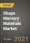 Shape Memory Materials Market Review 2021 and Strategic Plan for 2022 - Insights, Trends, Competition, Growth Opportunities, Market Size, Market Share Data and Analysis Outlook to 2028 - Product Image