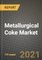 Metallurgical Coke Market Review 2021 and Strategic Plan for 2022 - Insights, Trends, Competition, Growth Opportunities, Market Size, Market Share Data and Analysis Outlook to 2028 - Product Image