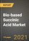 Bio-based Succinic Acid Market Review 2021 and Strategic Plan for 2022 - Insights, Trends, Competition, Growth Opportunities, Market Size, Market Share Data and Analysis Outlook to 2028 - Product Image