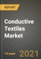 Conductive Textiles Market Review 2021 and Strategic Plan for 2022 - Insights, Trends, Competition, Growth Opportunities, Market Size, Market Share Data and Analysis Outlook to 2028 - Product Image