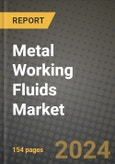 2024 Metal Working Fluids Market Outlook Report: Industry Size, Market Shares Data, Insights, Growth Trends, Opportunities, Competition 2023 to 2031- Product Image