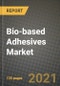 Bio-based Adhesives Market Review 2021 and Strategic Plan for 2022 - Insights, Trends, Competition, Growth Opportunities, Market Size, Market Share Data and Analysis Outlook to 2028 - Product Image