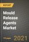 Mould Release Agents Market Review 2021 and Strategic Plan for 2022 - Insights, Trends, Competition, Growth Opportunities, Market Size, Market Share Data and Analysis Outlook to 2028 - Product Thumbnail Image