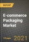 E-commerce Packaging Market Review 2021 and Strategic Plan for 2022 - Insights, Trends, Competition, Growth Opportunities, Market Size, Market Share Data and Analysis Outlook to 2028 - Product Image