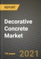 Decorative Concrete Market Review 2021 and Strategic Plan for 2022 - Insights, Trends, Competition, Growth Opportunities, Market Size, Market Share Data and Analysis Outlook to 2028 - Product Image