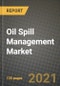 Oil Spill Management Market Review 2021 and Strategic Plan for 2022 - Insights, Trends, Competition, Growth Opportunities, Market Size, Market Share Data and Analysis Outlook to 2028 - Product Image