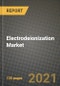 Electrodeionization Market Review 2021 and Strategic Plan for 2022 - Insights, Trends, Competition, Growth Opportunities, Market Size, Market Share Data and Analysis Outlook to 2028 - Product Image