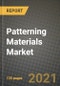 Patterning Materials Market Review 2021 and Strategic Plan for 2022 - Insights, Trends, Competition, Growth Opportunities, Market Size, Market Share Data and Analysis Outlook to 2028 - Product Image