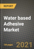 Water based Adhesive Market Review 2021 and Strategic Plan for 2022 - Insights, Trends, Competition, Growth Opportunities, Market Size, Market Share Data and Analysis Outlook to 2028- Product Image