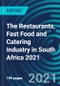 The Restaurants, Fast Food and Catering Industry in South Africa 2021 - Product Thumbnail Image