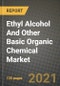 Ethyl Alcohol And Other Basic Organic Chemical Market Review 2021 and Strategic Plan for 2022 - Insights, Trends, Competition, Growth Opportunities, Market Size, Market Share Data and Analysis Outlook to 2028 - Product Image