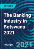 The Banking Industry in Botswana 2021- Product Image