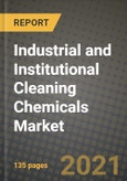 Industrial and Institutional Cleaning Chemicals Market Review 2021 and Strategic Plan for 2022 - Insights, Trends, Competition, Growth Opportunities, Market Size, Market Share Data and Analysis Outlook to 2028- Product Image