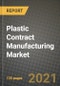 Plastic Contract Manufacturing Market Review 2021 and Strategic Plan for 2022 - Insights, Trends, Competition, Growth Opportunities, Market Size, Market Share Data and Analysis Outlook to 2028 - Product Image