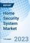 Home Security System Market: Global Market Size, Forecast, Insights, and Competitive Landscape - Product Image