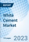White Cement Market: Global Market Size, Forecast, Insights, and Competitive Landscape - Product Thumbnail Image