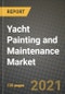 Yacht Painting and Maintenance Market Review 2021 and Strategic Plan for 2022 - Insights, Trends, Competition, Growth Opportunities, Market Size, Market Share Data and Analysis Outlook to 2028 - Product Image
