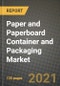 Paper and Paperboard Container and Packaging Market Review 2021 and Strategic Plan for 2022 - Insights, Trends, Competition, Growth Opportunities, Market Size, Market Share Data and Analysis Outlook to 2028 - Product Image