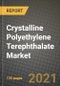 Crystalline Polyethylene Terephthalate Market Review 2021 and Strategic Plan for 2022 - Insights, Trends, Competition, Growth Opportunities, Market Size, Market Share Data and Analysis Outlook to 2028 - Product Image