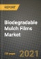 Biodegradable Mulch Films Market Review 2021 and Strategic Plan for 2022 - Insights, Trends, Competition, Growth Opportunities, Market Size, Market Share Data and Analysis Outlook to 2028 - Product Image