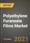 Polyethylene Furanoate Films Market Review 2021 and Strategic Plan for 2022 - Insights, Trends, Competition, Growth Opportunities, Market Size, Market Share Data and Analysis Outlook to 2028 - Product Image