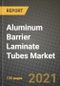Aluminum Barrier Laminate Tubes Market Review 2021 and Strategic Plan for 2022 - Insights, Trends, Competition, Growth Opportunities, Market Size, Market Share Data and Analysis Outlook to 2028 - Product Image
