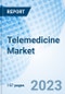 Telemedicine Market: Global Market Size, Forecast, Insights, and Competitive Landscape - Product Thumbnail Image