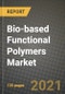 Bio-based Functional Polymers Market Review 2021 and Strategic Plan for 2022 - Insights, Trends, Competition, Growth Opportunities, Market Size, Market Share Data and Analysis Outlook to 2028 - Product Image