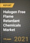 Halogen Free Flame Retardant Chemicals Market Review 2021 and Strategic Plan for 2022 - Insights, Trends, Competition, Growth Opportunities, Market Size, Market Share Data and Analysis Outlook to 2028 - Product Thumbnail Image