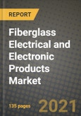 Fiberglass Electrical and Electronic Products Market Review 2021 and Strategic Plan for 2022 - Insights, Trends, Competition, Growth Opportunities, Market Size, Market Share Data and Analysis Outlook to 2028- Product Image