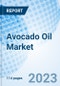 Avocado Oil Market: Global Market Size, Forecast, Insights, and Competitive Landscape - Product Image
