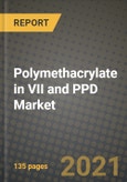 Polymethacrylate in VII and PPD Market Review 2021 and Strategic Plan for 2022 - Insights, Trends, Competition, Growth Opportunities, Market Size, Market Share Data and Analysis Outlook to 2028- Product Image